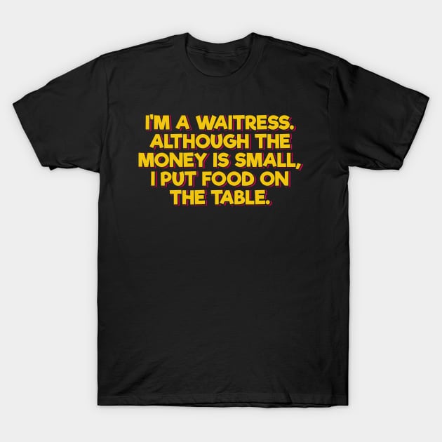 Funny Waitress Joke T-Shirt by ardp13